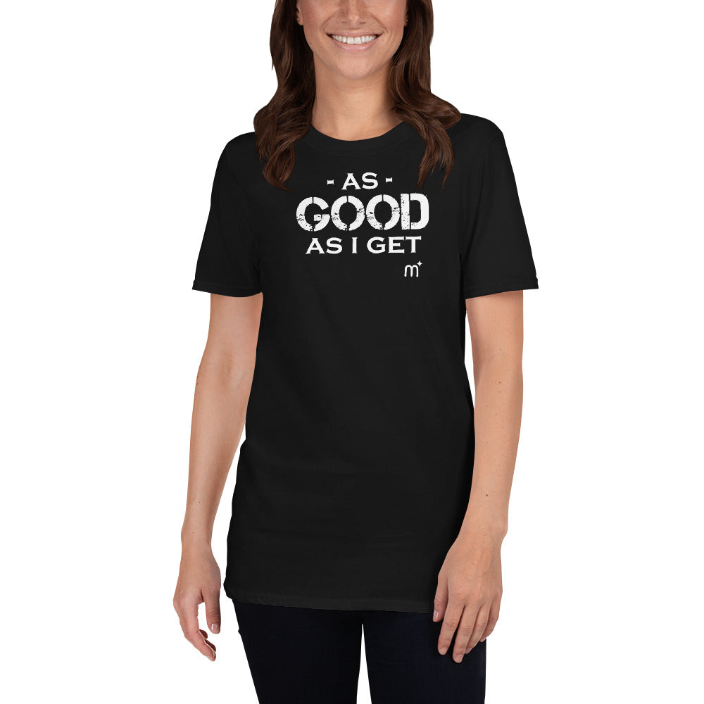 As Good as I Get Short-Sleeve T-Shirt