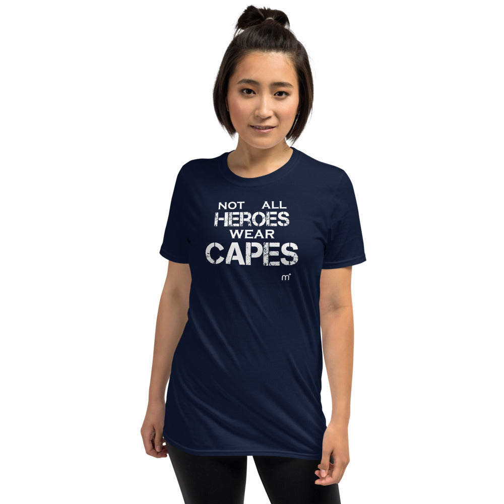 Not All Heroes Wear Capes Short-Sleeve T-Shirt