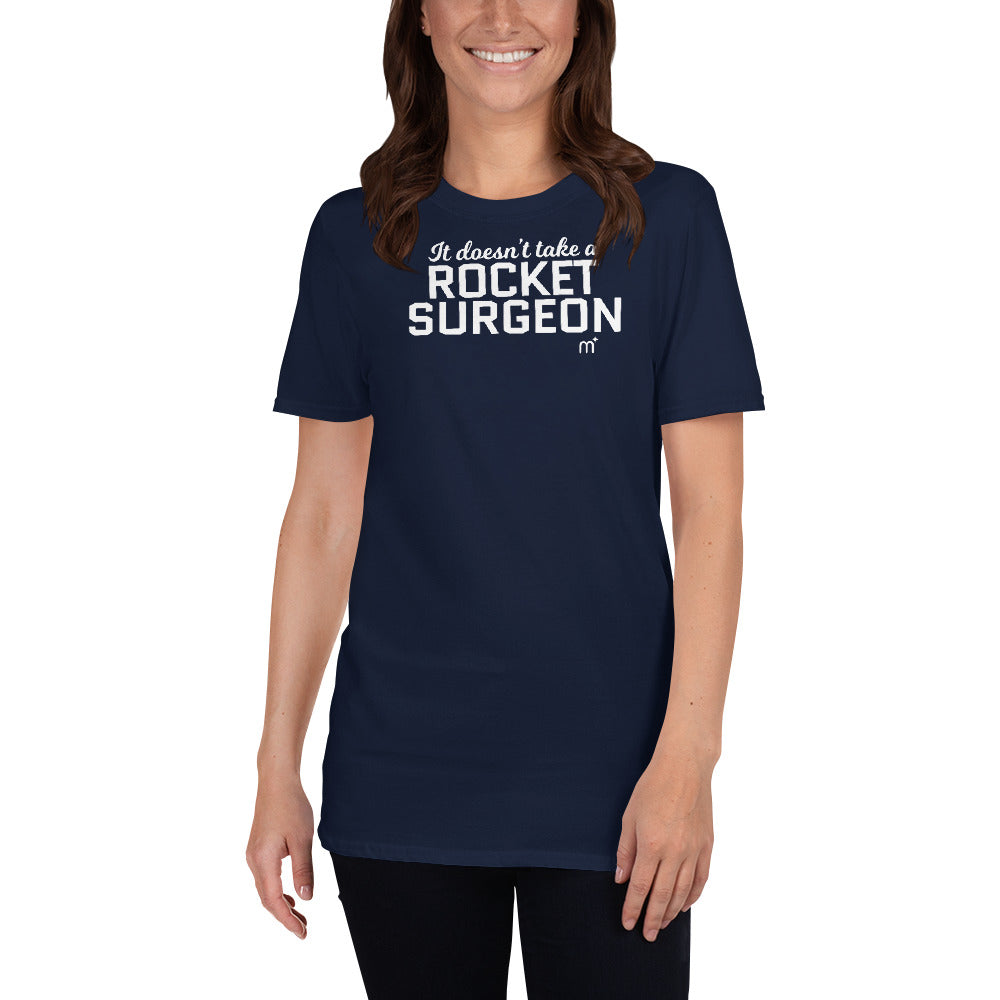 It Doesn't Take a Rocket Surgeon Short-Sleeve T-Shirt