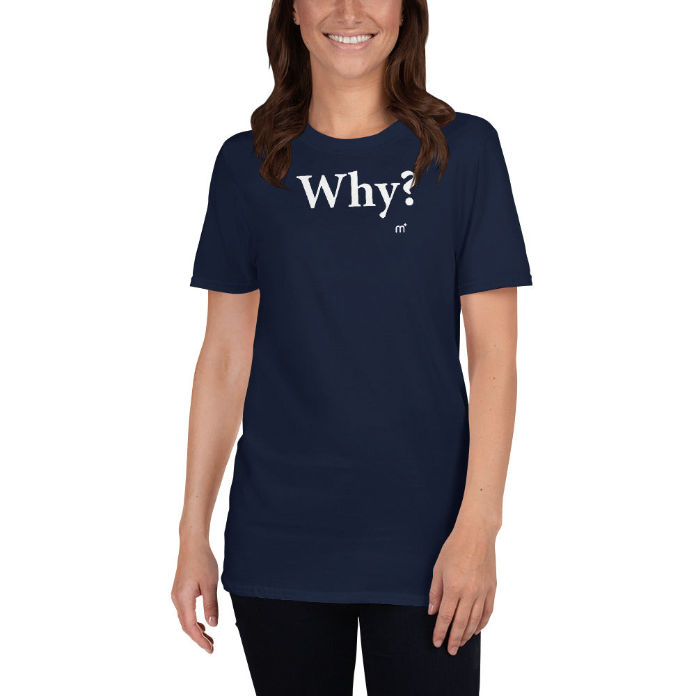 Why? Short-Sleeve T-Shirt