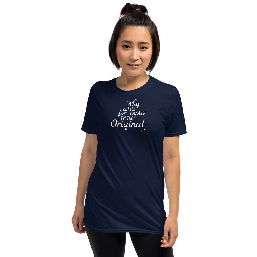 Why Settle for Copies? I'm the Original Short-Sleeve T-Shirt