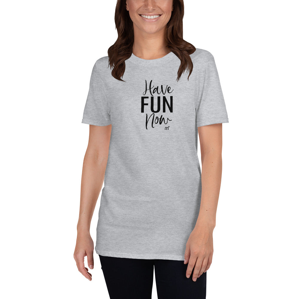 Have Fun Now Short-Sleeve T-Shirt