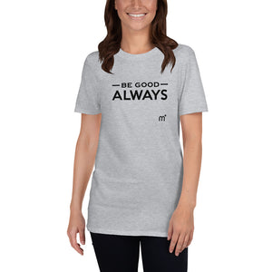 Be Good ALWAYS Short-Sleeve T-Shirt