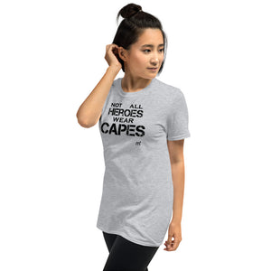 Not All Heroes Wear Capes Short-Sleeve T-Shirt