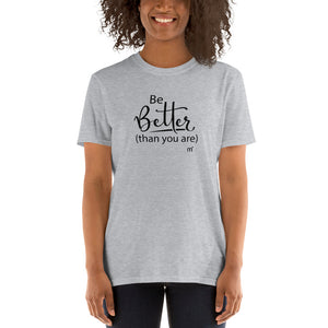 Be Better Short-Sleeve T-Shirt