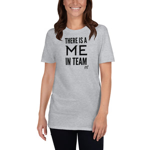 There is a Me in Team Short-Sleeve T-Shirt