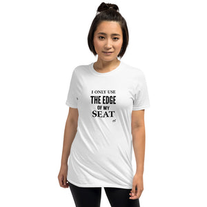 I Only Use the Edge of my Seat Short-Sleeve T-Shirt