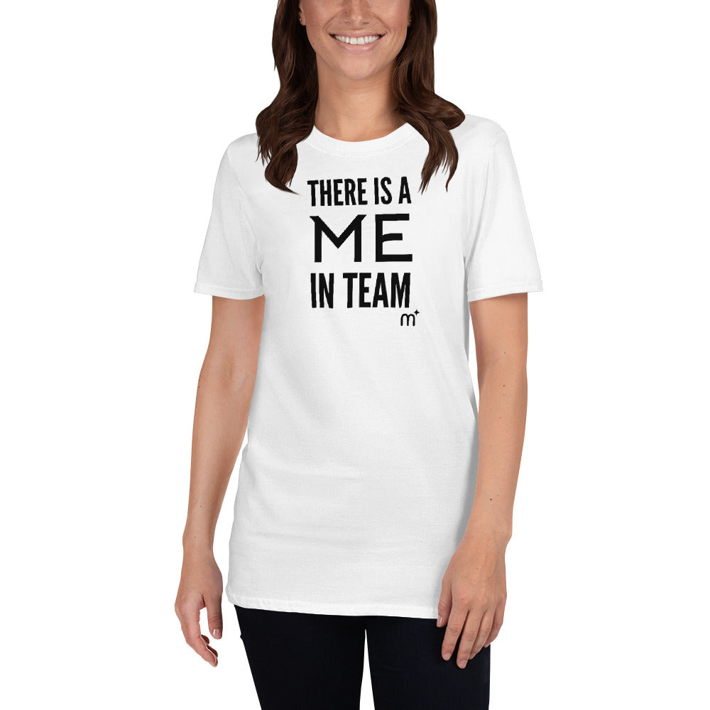 There is a Me in Team Short-Sleeve T-Shirt