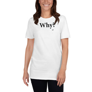 Why? Short-Sleeve T-Shirt