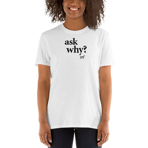 Ask Why? Short-Sleeve T-Shirt