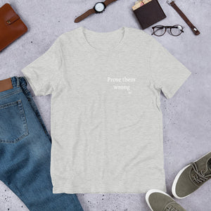 Prove them wrong lifestyle t-shirt