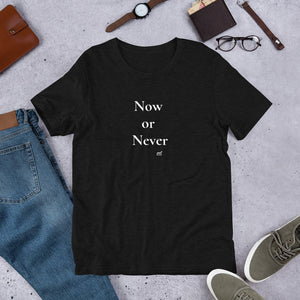 “Now or Never” lifestyle t-shirt