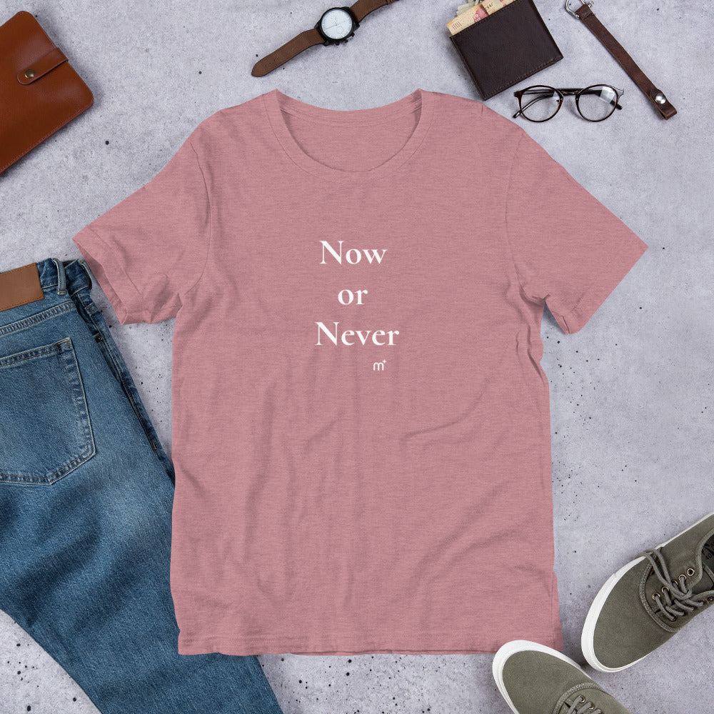 “Now or Never” lifestyle t-shirt