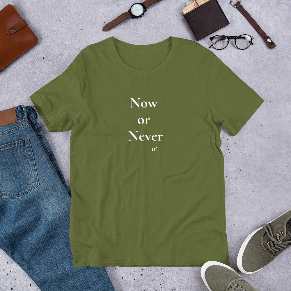 “Now or Never” lifestyle t-shirt